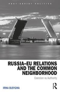 Russia-EU Relations and the Common Neighborhood - Irina Busygina