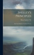 Cover-Bild zum Titel 'Shelley's Principles; has Time Refuted or Confirmed Them?' von 'Henry Stephens Salt'