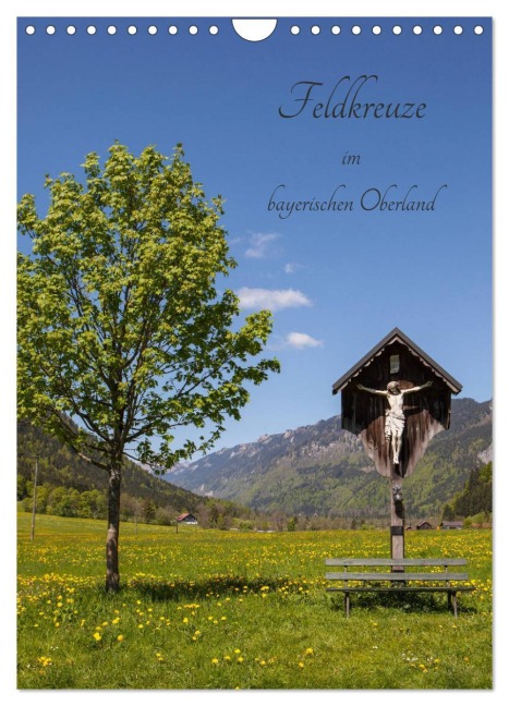 Feldkreuze im bayerischen Oberland (Wandkalender 2026 DIN A4 hoch), CALVENDO Monatskalender - Andreas Müller