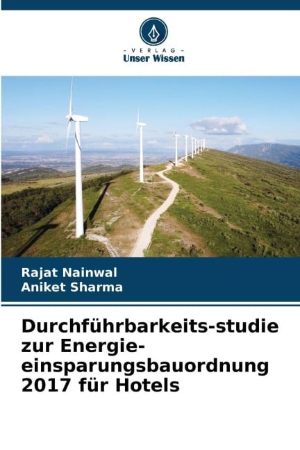Durchführbarkeits-studie zur Energie-einsparungsbauordnung 2017 für Hotels - Rajat Nainwal, Aniket Sharma