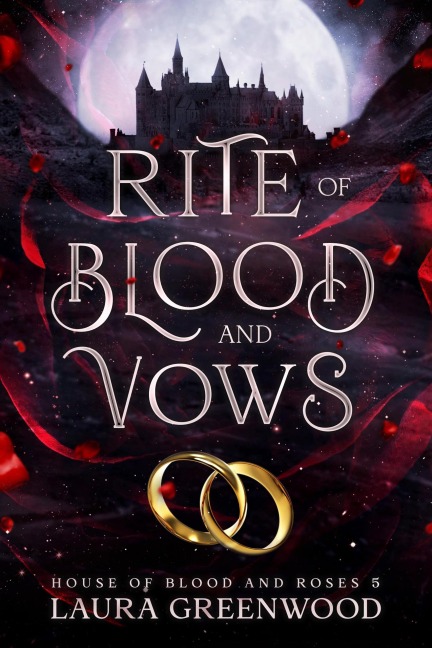 Rite of Blood and Vows (House Of Blood And Roses, #5) - Laura Greenwood