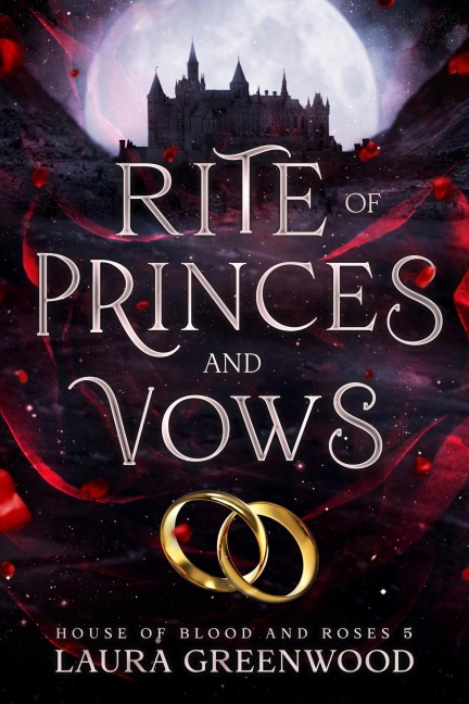 Rite of Princes and Vows (House of Blood and Roses, #5) - Laura Greenwood