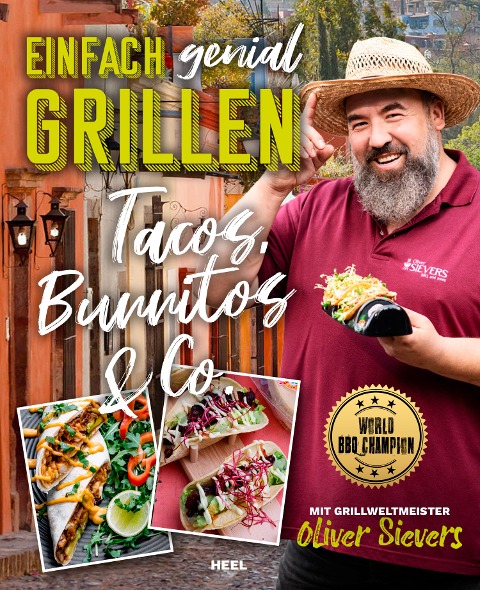 Einfach genial Grillen: Tacos, Burritos & Co - Oliver Sievers