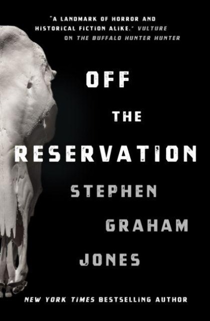 Off the Reservation - Stephen Graham Jones
