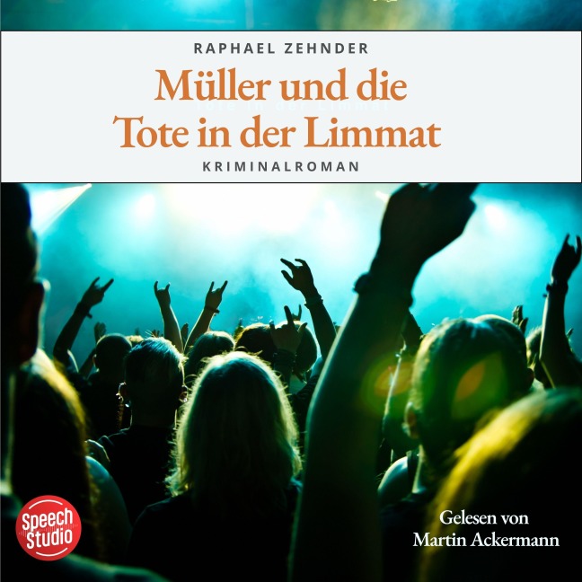Müller und die Tote in der Limmat: Kriminalroman - Raphael Zehnder