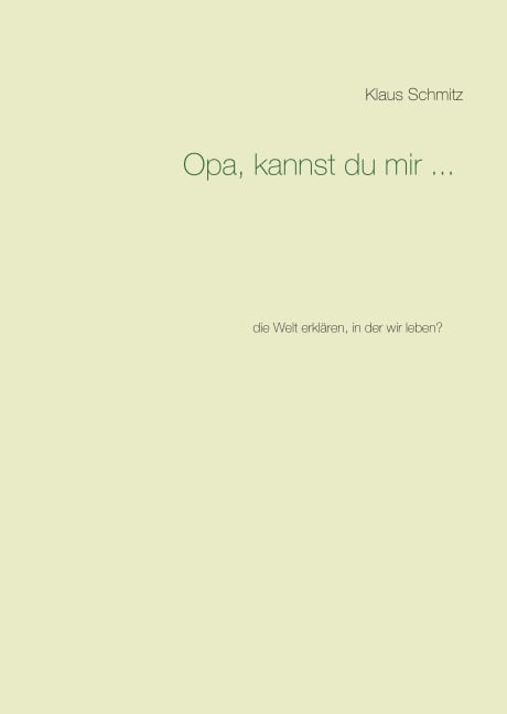 Opa, kannst du mir ... - Klaus Schmitz