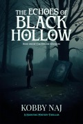 Cover-Bild zum Titel 'The Echoes of Black Hollow (The Hollow Archives, #1)' von 'Kobby Naj'