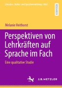 Cover-Bild zum Titel 'Perspektiven von Lehrkräften auf Sprache im Fach' von 'Melanie Heithorst'