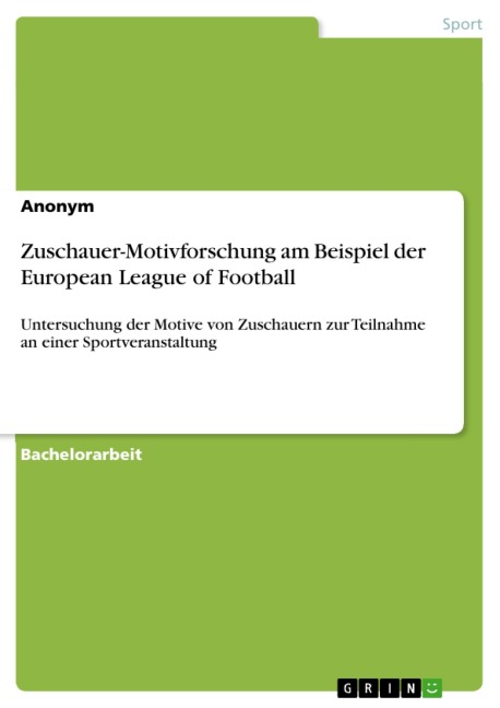 Zuschauer-Motivforschung am Beispiel der European League of Football - 