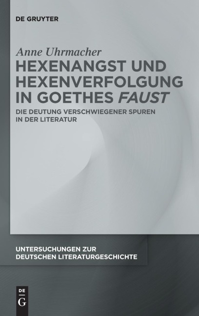 Hexenangst und Hexenverfolgung in Goethes >Faust< - Anne Uhrmacher
