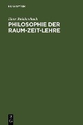 Philosophie der Raum-Zeit-Lehre - Hans Reichenbach