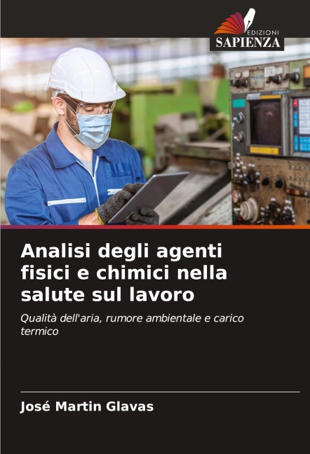 Analisi degli agenti fisici e chimici nella salute sul lavoro - José Martin Glavas