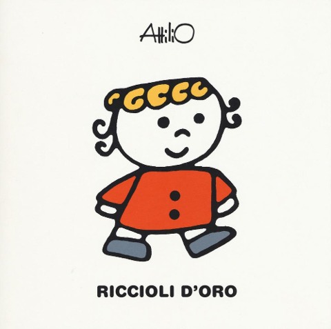 Riccioli d'oro. Le mini fiabe di Attilio - Attilio Cassinelli