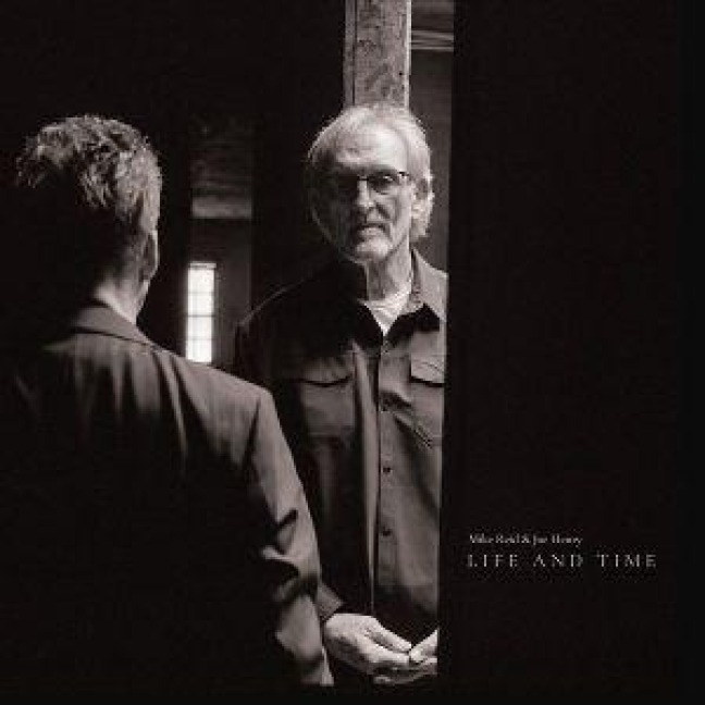 Life and Time - Mike & Joe Henry Reid