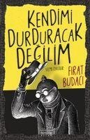 Kendimi Durduracak Degilim - Firat Budaci