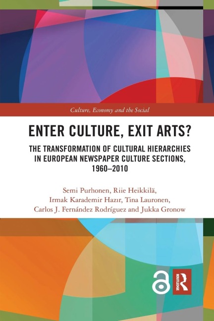 Enter Culture, Exit Arts? - Semi Purhonen, Riie Heikkilä, Irmak Karademir Hazir