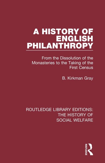 A History of English Philanthropy - B. Kirkman Gray