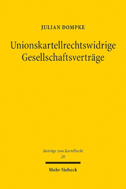 Unionskartellrechtswidrige Gesellschaftsverträge - Julian Dompke