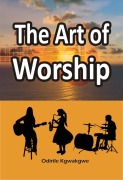 Cover-Bild zum Titel 'The Art of Worship' von 'Odirile Kgwakgwe'