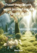 Cover-Bild zum Titel 'Trauer bewältigen' von 'Bea Burk'