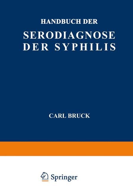 Handbuch der Serodiagnose der Syphilis - Carl Bruck, J. Zeissler, V. Kafka, E. Jacobsthal