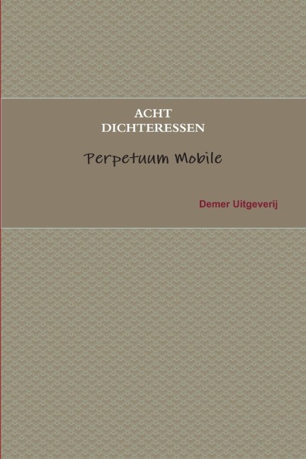Acht dichteressen uit Nederland en Vlaanderen - Marleen de Smet, Tine Hertmans, En Andere Dichteressen