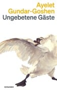 Cover-Bild zum Titel 'Ungebetene Gäste' von 'Ayelet Gundar-Goshen'