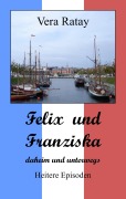 Cover-Bild zum Titel 'Felix und Franziska' von 'Vera Ratay'