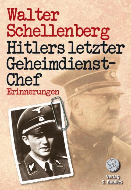 Hitlers letzter Geheimdienstchef - Walter Schellenberg