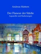 Cover-Bild zum Titel 'Der Flaneur der Städte' von 'Andreas Mattern'