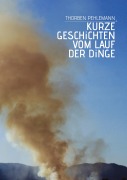Cover-Bild zum Titel 'Kurze Geschichten vom Lauf der Dinge' von 'Thorben Pehlemann'
