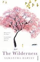 The Wilderness - Samantha Harvey