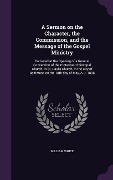 Cover-Bild zum Titel 'A Sermon on the Character, the Commission, and the Message of the Gospel Ministry' von 'William White'