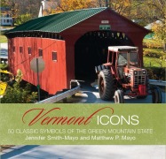 Cover-Bild zum Titel 'Vermont Icons' von 'Matthew P. Mayo, Jennifer Smith-Mayo'