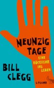 Cover-Bild zum Titel 'Neunzig Tage. Eine Rückkehr ins Leben' von 'Bill Clegg'