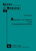 Cover-Bild zum Titel 'Allokation von Organen in der Transplantationsmedizin' von 'Uta Oelert'
