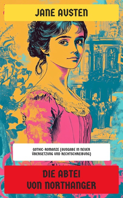 Die Abtei von Northanger - Jane Austen