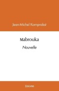 Cover-Bild zum Titel 'Mabrouka' von 'Jean-Michel Kornprobst'