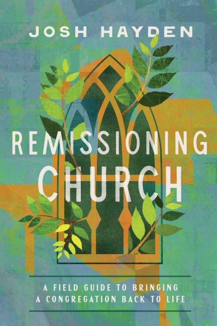 Remissioning Church - Josh Hayden