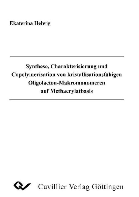 Synthese, Charakterisierung und copolymerisation von kristallisationsfähigen Oligolacton-Makromonomeren auf Methancrylatbasis - 