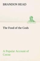 The Food of the Gods A Popular Account of Cocoa - Brandon Head