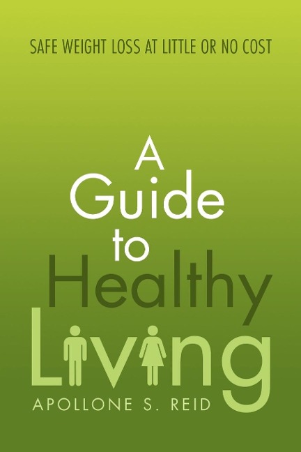 A Guide to Healthy Living - Apollone S. Reid