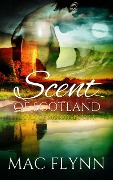 Cover-Bild zum Titel 'Scent of Scotland: Lord of Moray #1 (BBW Scottish Werewolf Shifter Romance)' von 'Mac Flynn'