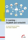 E-Learning - bejubelt und verteufelt - Hartmut Barthelmeß