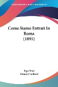 Come Siamo Entrati In Roma (1895) - Ugo Pesci, Giosue Carducci