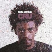 Cru (20th Anniversary Edition) - Seu Jorge