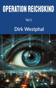Cover-Bild zum Titel 'Operation Reichskind 2' von 'Dirk Westphal'