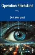 Cover-Bild zum Titel 'Operation Reichskind 2' von 'Dirk Westphal'
