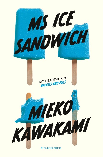 Ms Ice Sandwich - Mieko Kawakami