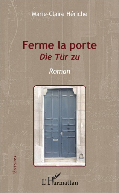 Ferme la porte - Heriche Marie-Claire Heriche